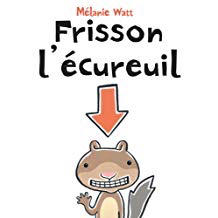 Frisson l'ecureuil (Scaredy Squirrel) (pb)