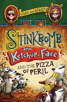Stinkbomb and Ketchup-Face #3 and the Pizza of Peril