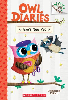 Owl Diaries # 15: Eva's New Pet: A Branches Book