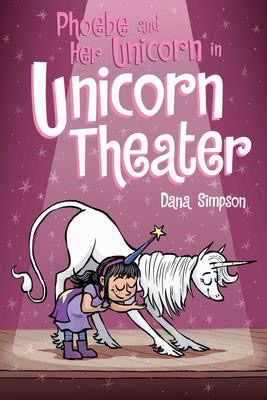 Phoebe and Her Unicorn #8: Unicorn Theater