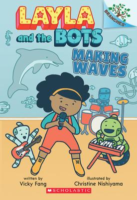 Layla and the Bots #4: Making Waves: A Branches Book
