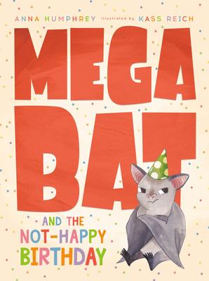 Megabat #4: Megabat and the Not-Happy Birthday
