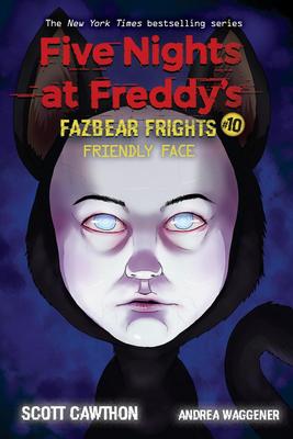 Five Nights at Freddy's: Fazbear Frights # 10: Friendly Face: