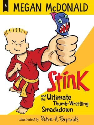 Stink #6: Stink and the Ultimate Thumb-Wrestling Smackdown