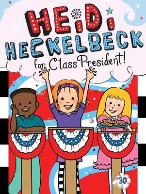 Heidi Heckelbeck #30: Heidi Heckelbeck for Class President