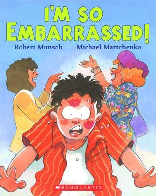 Robert Munsch's: I'm So Embarrassed