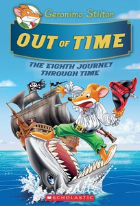 Geronimo Stilton Journey Through Time #8: Out of Time