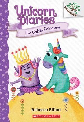 Unicorn Diaries #4: The Goblin Princess: A Branches Book