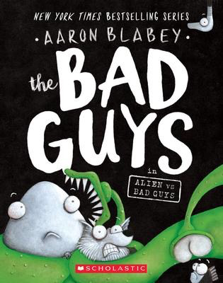 The Bad Guys #6: Bad Guys in Alien vs Bad Guys