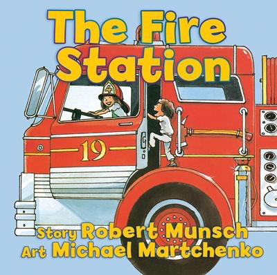 Robert Munsch's The Fire Station (BB)