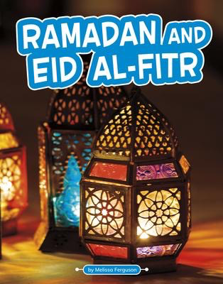 Traditions & Celebrations: Ramadan and Eid al-Fitr