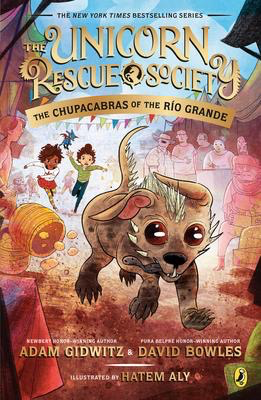 The Unicorn Rescue Society # 4 : The Chupacabras of the Rio Grande
