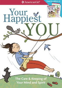 Your Happiest You: The Care & Keeping of Your Mind and Spirit