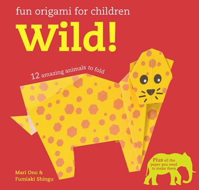 Fun Origami for Children: Wild!