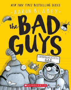 The Bad Guys #5: Bad Guys in Intergalactic Gas