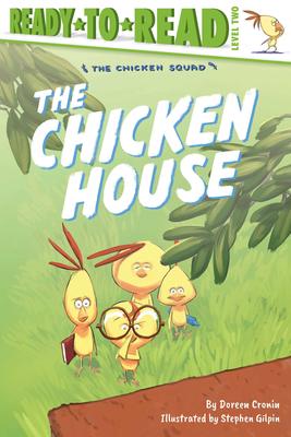 Ready to Read Level 2: The Chicken Squad: The Chicken House