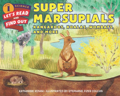 Let's-Read-and-Find-Out Science 1: Super Marsupials: Kangaroos, Koalas, Wombats, and More