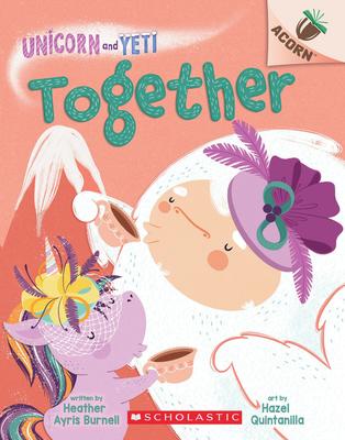Unicorn and Yeti #6: Together: An Acorn Book