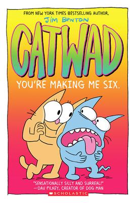 Catwad # 6: You're Making Me Six
