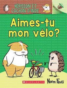Herisson et Cochon d'Inde: N°1: Aimes-tu mon velo? Un Noisette Livre (Hello, Hedgehog #1: Do You Like My Bike? An Acorn Book)