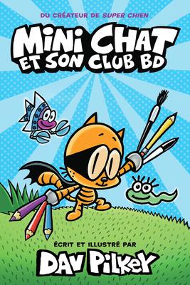 Mini Chat et son club BD N°1 (Cat Kid Comic Club #1)