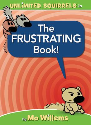 Unlimited Squirrels: The FRUSTRATING Book!