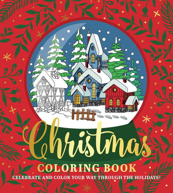 Christmas Coloring Book: Celebrate and Color Your Way Through the Holiday!