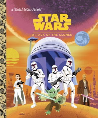 Star Wars: Attack of the Clones: A Little Golden Book