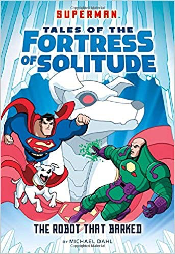 Superman: Tales of the Fortress of Solitude: The Robot That Barked