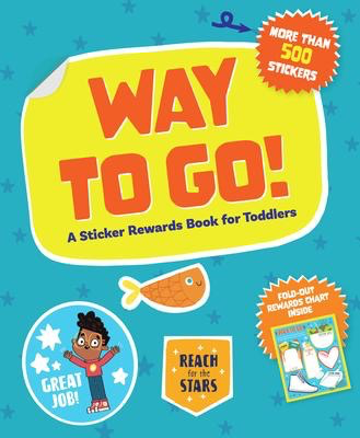 Way to Go!: A Sticker Rewards Book for Toddlers