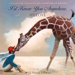 Nancy Tillman's I'd Know You Anywhere, My Love