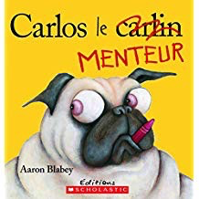 Carlos le menteur (Pig the Fibber: Aaron Blabey)