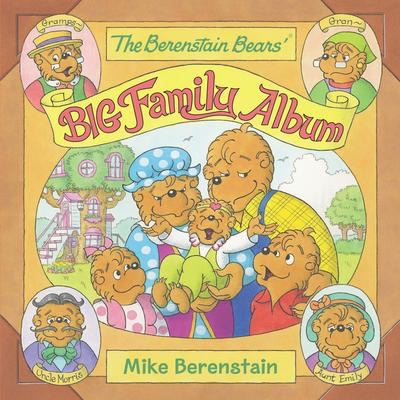 The Berenstain Bears' Big Family Album