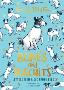 Enid Blyton's Bones and Biscuits: Letters from a Dog Named Bobs