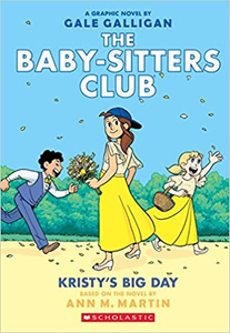 The Baby-sitters Club Graphix #6: Kristy's Big Day