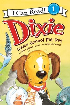 I Can Read! Level 1: Dixie Loves School Pet Day