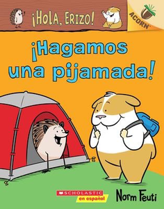 ¡Hola, Erizo! #2: ¡Hagamos una pijamada! (Let's Have a Sleepover!): Un libro de la serie Acorn