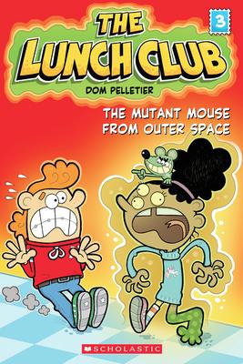 The Lunch Club # 3: The Mutant Mouse from Outer Space