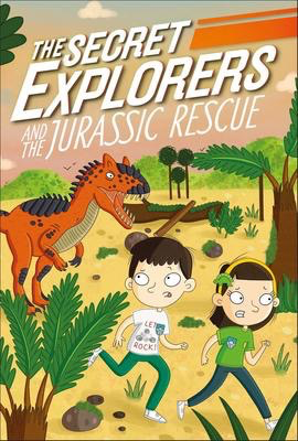 The Secret Explorers #4: and the Jurassic Rescue