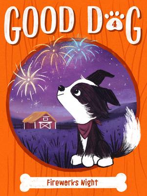 Good Dog # 4: Fireworks Night