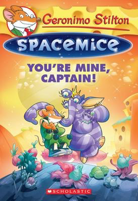 Geronimo Stilton Spacemice #2: You're Mine Captain!
