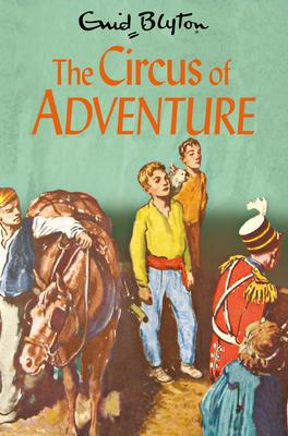 Enid Blyton's Adventure #7: The Circus of Adventure