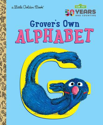 Sesame Street: Grover's Own Alphabet: A Little Golden Book