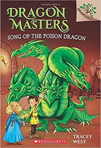 Dragon Masters #5: Song of the Poison Dragon: A Branches Book