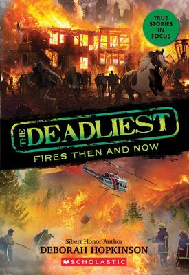 The Deadliest # 3 :  The Deadliest Fires Then and Now