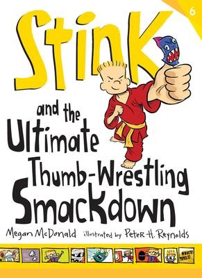 Stink #6: Stink and the Ultimate Thumb-Wrestling Smackdown