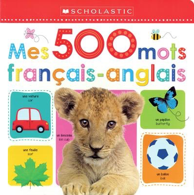 Apprendre avec Scholastic: Mes 500 mots francais-anglais