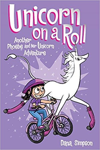 Phoebe and Her Unicorn #2: Unicorn on a Roll