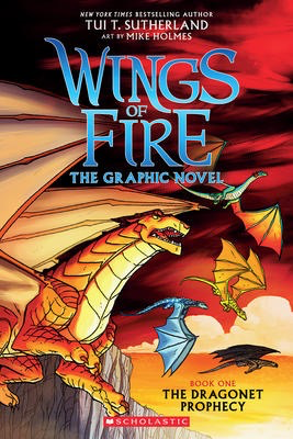 Wings of Fire: The Graphic Novel #1: The Dragonet Prophecy
