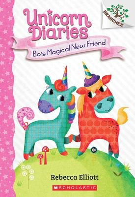 Unicorn Diaries #1: Bo’s Magical New Friend: A Branches Book
